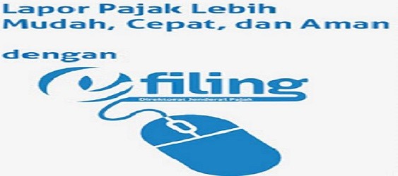 E-Filling Cara Mudah Cepat Dan Aman Lapor Pajak